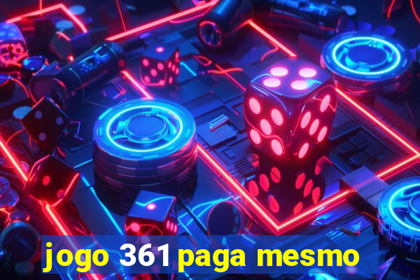 jogo 361 paga mesmo